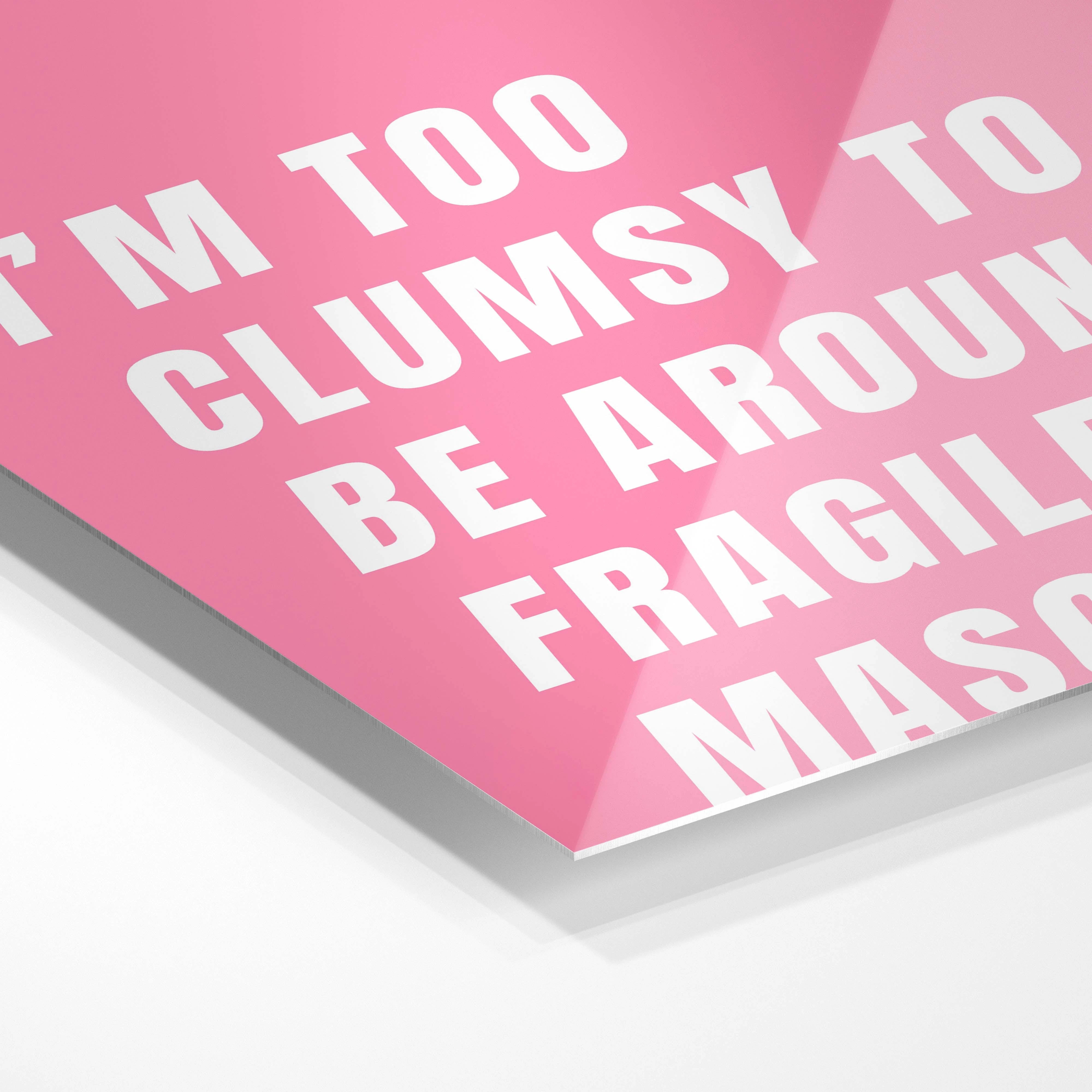 Clumsy meets fragility