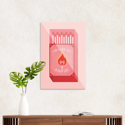 Match "You are my bonfire"