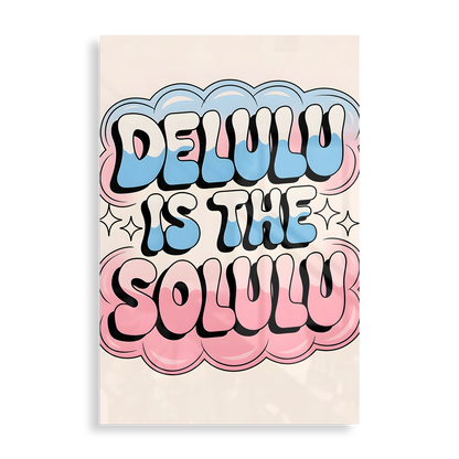 Delulu is the Solulu