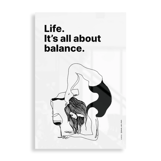 Life. It's all about balance.