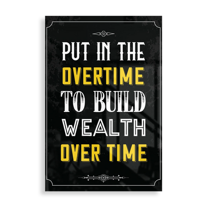 Put in the overtime to build wealth over time - Motivation plakat