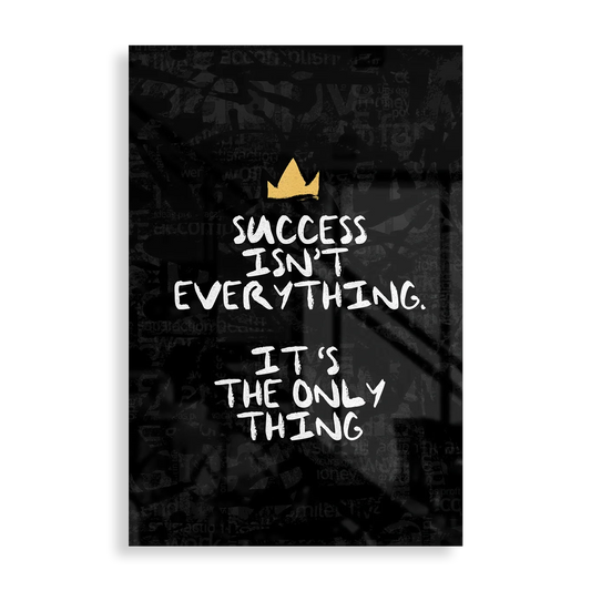 Success isn't everything, it's the only thing - Motivation plakat