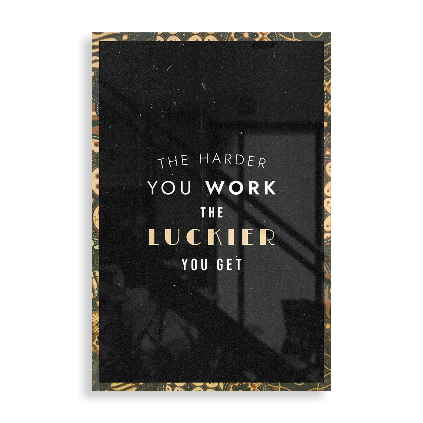 The Harder You Work, The Luckier You Get - Motivation plakat