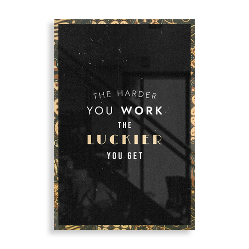 The Harder You Work, The Luckier You Get - Motivation plakat