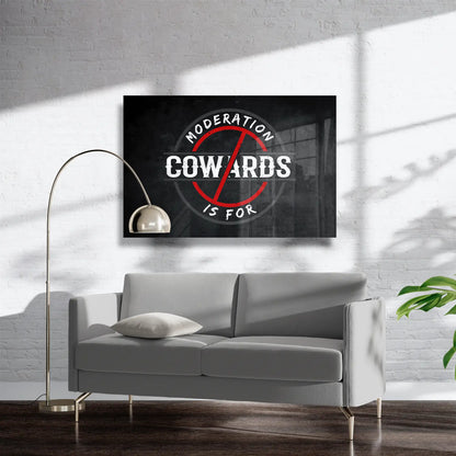 Moderation is for cowards